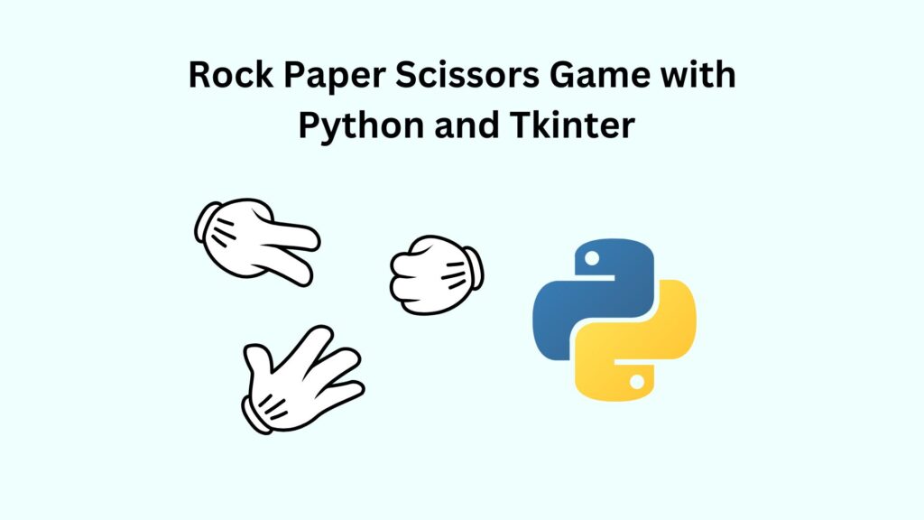 Create a Fun Rock Paper Scissors Game in Python with Tkinter | 2025 Tutorial
