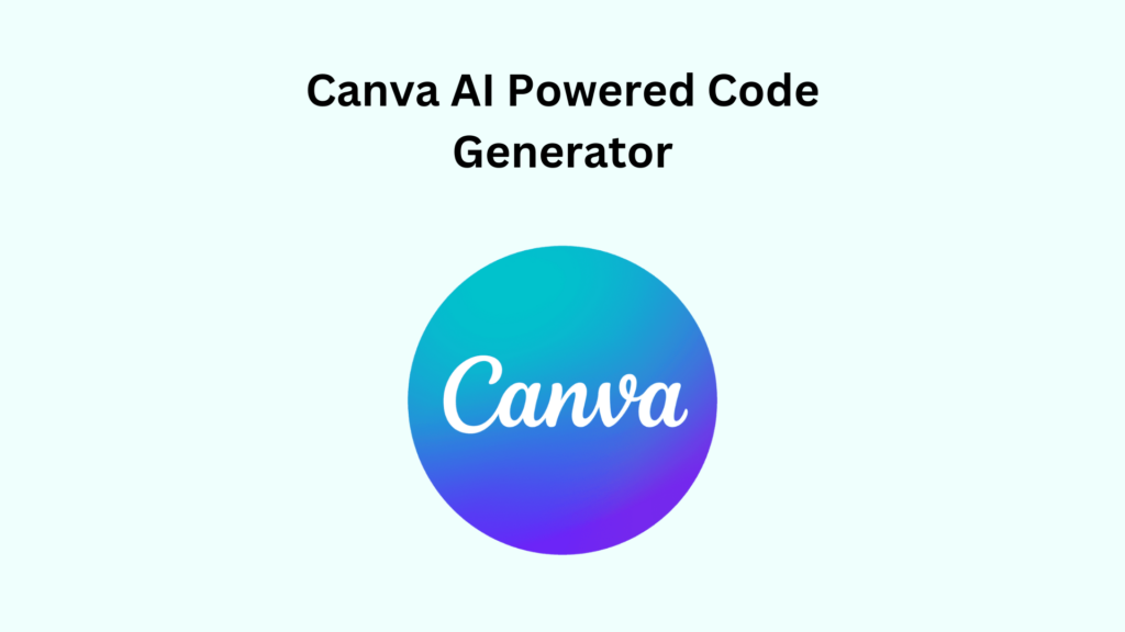 Canva’s AI Code Generator: Launch Stunning Websites Without Any Coding Skills