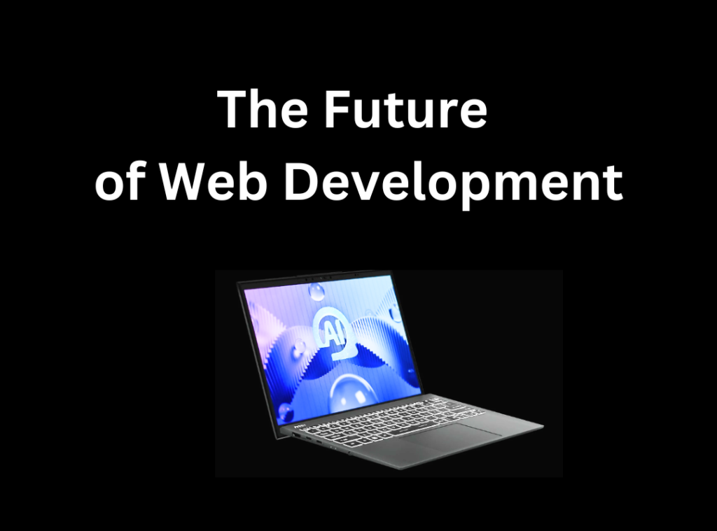 Future of Web Development | Is web development dead?