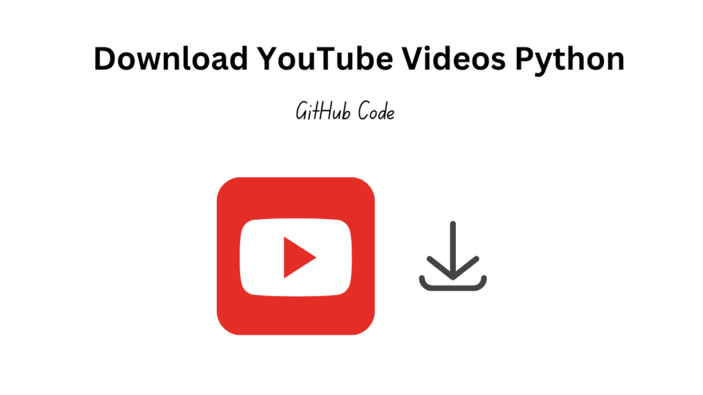 Download YouTube Videos Using Python 