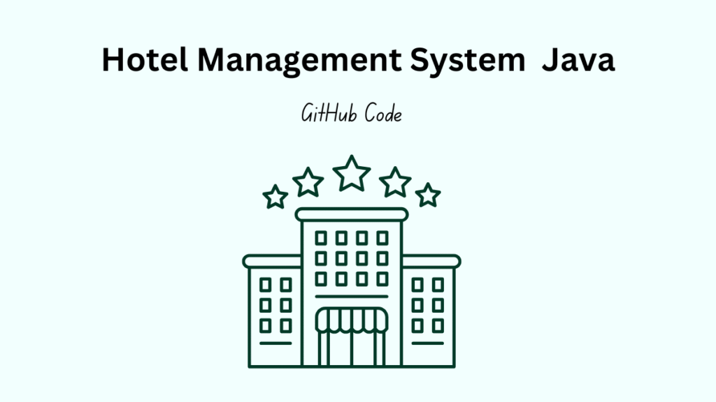 Complete Hotel Management System Project in Java with Source Code